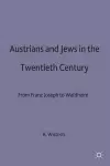 Austrians and Jews in the Twentieth Century cover