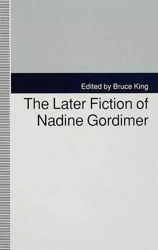 The Later Fiction of Nadine Gordimer cover