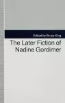 The Later Fiction of Nadine Gordimer cover