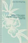 Britain’s Encounter with Revolutionary China, 1949–54 cover