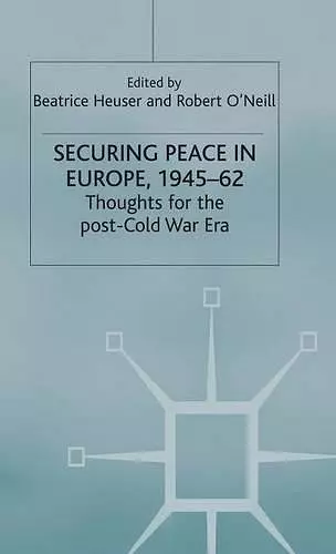 Securing Peace in Europe, 1945–62 cover