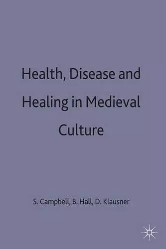 Health, Disease and Healing in Medieval Culture cover