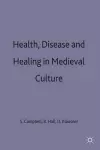 Health, Disease and Healing in Medieval Culture cover