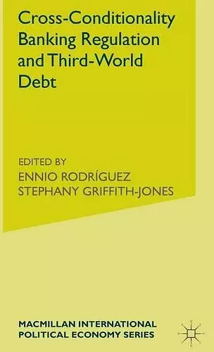 Cross-Conditionality Banking Regulation and Third-World Debt cover