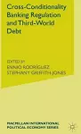 Cross-Conditionality Banking Regulation and Third-World Debt cover