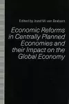 Economic Reforms in Centrally Planned Economies and their Impact on the Global Economy cover