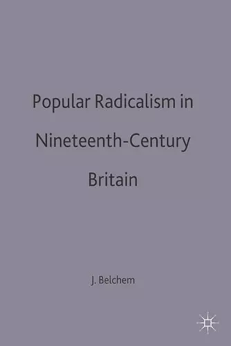 Popular Radicalism in Nineteenth-Century Britain cover