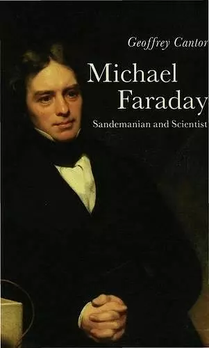 Michael Faraday: Sandemanian and Scientist cover