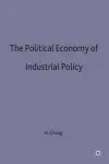 The Political Economy of Industrial Policy cover