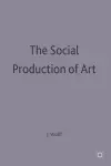 The Social Production of Art cover