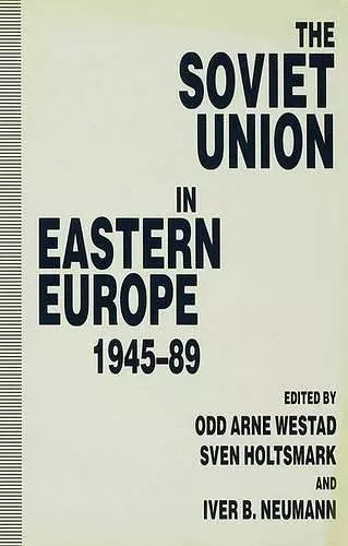 The Soviet Union in Eastern Europe, 1945–89 cover
