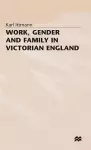 Work, Gender and Family in Victorian England cover