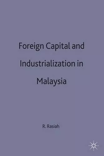 Foreign Capital and Industrialization in Malaysia cover