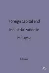 Foreign Capital and Industrialization in Malaysia cover
