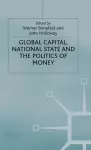 Global Capital, National State and the Politics of Money cover