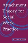 Attachment Theory for Social Work Practice cover