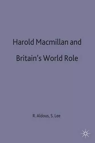 Harold Macmillan and Britain’s World Role cover