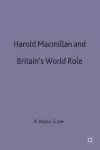 Harold Macmillan and Britain’s World Role cover