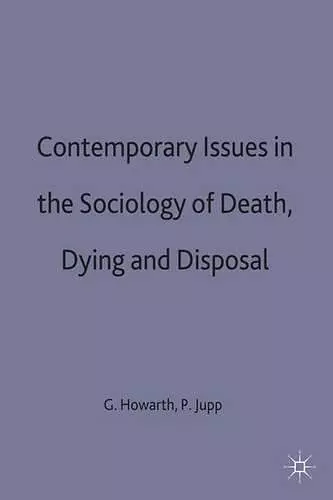 Contemporary Issues in the Sociology of Death, Dying and Disposal cover