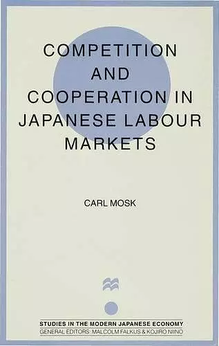 Competition and Cooperation in Japanese Labour Markets cover