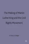 The Making of Martin Luther King and the Civil Rights Movement cover