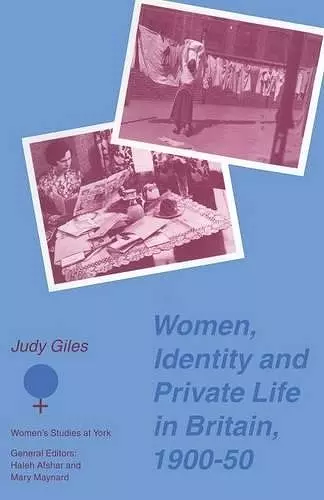 Women, Identity and Private Life in Britain, 1900–50 cover