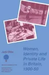 Women, Identity and Private Life in Britain, 1900–50 cover