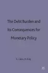 The Debt Burden and Its Consequences for Monetary Policy cover