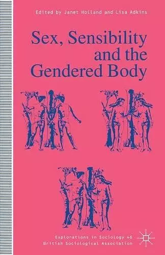 Sex, Sensibility and the Gendered Body cover