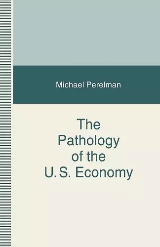The Pathology of the US Economy cover