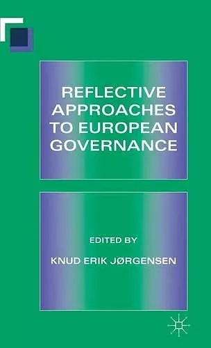 Reflective Approaches to European Governance cover