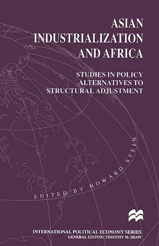 Asian Industrialization and Africa: Studies in Policy Alternatives to Structural Adjustment cover