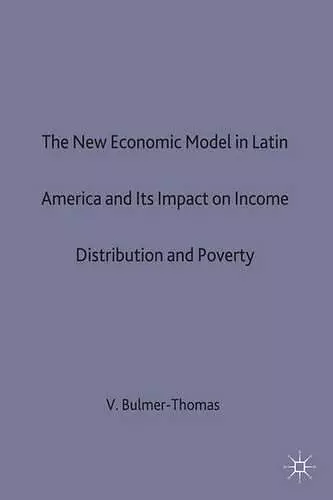 The New Economic Model in Latin America and Its Impact on Income Distribution and Poverty cover
