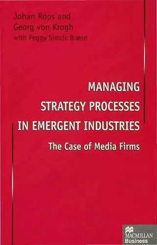 Managing Strategy Processes in Emergent Industries cover