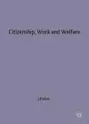 Citizenship, Work and Welfare cover