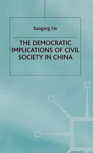 The Democratic Implications of Civil Society in China cover