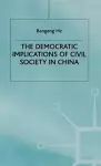 The Democratic Implications of Civil Society in China cover