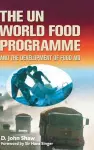 The UN World Food Programme and the Development of Food Aid cover