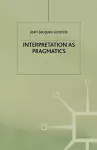 Interpretation as Pragmatics cover