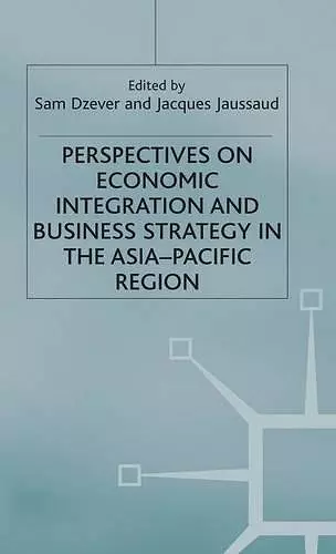 Perspectives on Economic Integration and Business Strategy in the Asia-Pacific Region cover