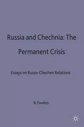 Russia and Chechnia: The Permanent Crisis cover