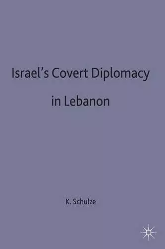 Israel's Covert Diplomacy in Lebanon cover