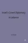 Israel's Covert Diplomacy in Lebanon cover