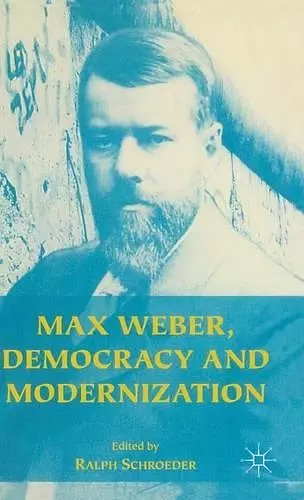 Max Weber, Democracy and Modernization cover