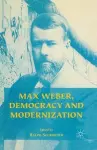 Max Weber, Democracy and Modernization cover