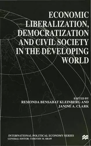 Economic Liberalization, Democratization and Civil Society in the Developing World cover