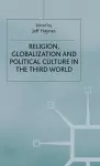 Religion, Globalization and Political Culture in the Third World cover