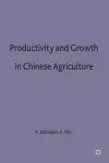 Productivity and Growth in Chinese Agriculture cover