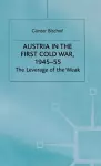 Austria in the First Cold War, 1945-55 cover