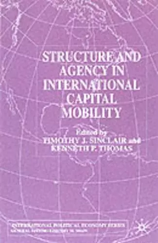 Structure and Agency in International Capital Mobility cover